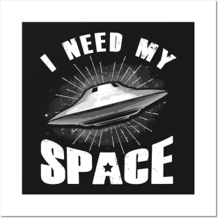 I Need My Space UFO T Shirt Posters and Art